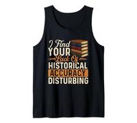 Je Trouve Votre Manque de précision Historique dérangeant - Histoire Débardeur