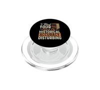 Je Trouve Votre Manque de précision Historique dérangeant - Histoire PopSockets PopGrip pour MagSafe