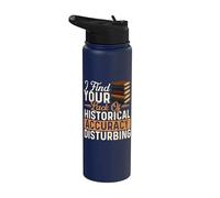 Je trouve votre manque de précision historique dérangeant - Histoire Stainless Steel Insulated Water Bottle