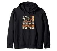 Je Trouve Votre Manque de précision Historique dérangeant - Histoire Sweat à Capuche