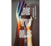 Je Tu Ils - Adriano Di Comarini - Le Lys Bleu - broché - Roman