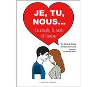 Je, Tu, Nous... Le couple le sexe et l'amour Marie Veluire (Auteur), Gérard Ribes (Auteur), Mony Elkaïm (Préface)