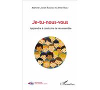 Je-tu-nous-vous Apprendre à construire la vie ensemble - Martine Janner-Raimondi - L'harmattan - broché - Essai