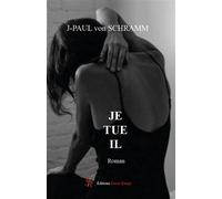 Je Tue Il - Jean-Paul Von Schramm - Encre Rouge - broché - Roman