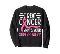 Je vainc le cancer, quel est ton super pouvoir ? Sweatshirt