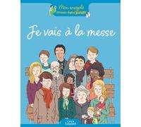 Je vais à la messe - Anne-Sophie Du Bouetiez - Crer Bayard - broché - Document jeunesse