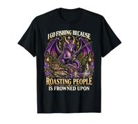 Je Vais à la pêche Parce Que Faire rôtir des Gens, C'est Mal vu T-Shirt