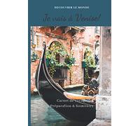 Je vais à Venise !: Carnet de voyage, Préparation & Souvenirs