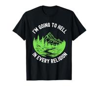 Je Vais Aller en Enfer dans Toutes Les Religions, Cool, athéisme, agnostique T-Shirt