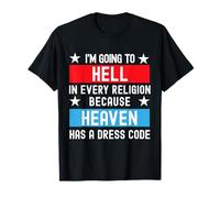 Je Vais Aller en Enfer dans Toutes Les Religions, Cool, athéisme, agnostique T-Shirt