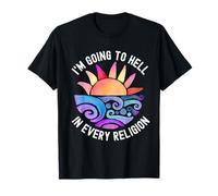 Je Vais Aller en Enfer dans Toutes Les Religions, Cool, athéisme, agnostique T-Shirt