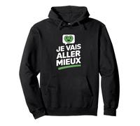 Je Vais Aller Mieux - Espoir et Guérison, Optimisme Français Sweat à Capuche