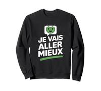 Je Vais Aller Mieux - Espoir et Guérison, Optimisme Français Sweatshirt