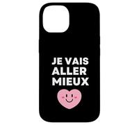 Je Vais Aller Mieux - Espoir Positivité Résilience Guérison Coque pour iPhone 14