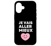 Je Vais Aller Mieux - Espoir Positivité Résilience Guérison Coque pour iPhone 16