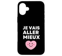 Je Vais Aller Mieux - Espoir Positivité Résilience Guérison Coque pour iPhone 16 Plus