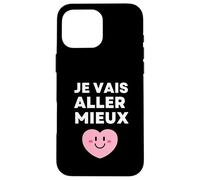 Je Vais Aller Mieux - Espoir Positivité Résilience Guérison Coque pour iPhone 16 Pro Max