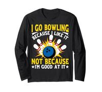 Je Vais au Bowling Parce Que J'aime ça, Pas Parce Que Je suis douée Manche Longue