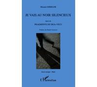 Mounir Serhani – Je vais au noir silencieux – Suivi de Fragments de déjà-vécu – Broché