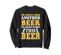 Je Vais Avoir Besoin d'une Autre bière pour Laver cet Sweatshirt