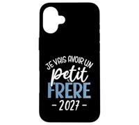 Je Vais Avoir Un Petit Frère 2027 Annonce Grossesse Garçon Coque pour iPhone 16 Plus
