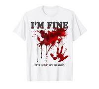 Je vais bien, ce n'est pas mon sang Chemise Blood Splatter Bloody T-Shirt