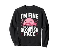 Je Vais Bien, C'est Juste Mon Visage De Blobfish Drôle Sweatshirt