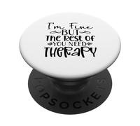 Je Vais Bien, mais Le Reste d'entre Vous a Besoin d'une thérapie, d'un Design Amusant et Sarcastique PopSockets PopGrip Adhésif
