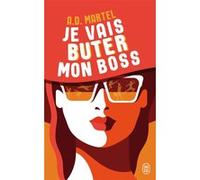 Je vais buter mon boss A.D. Martel (Auteur)