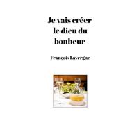 Je vais créer le dieu du bonheur