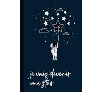Je vais devenir une star: Carnet de note de motivation - 120 pages - 15,24 x 22,86 cm