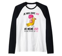 Je Vais Dire Oui Au Meme pour Toute La Vie Manche Raglan