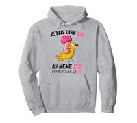 Je Vais Dire Oui Au Meme pour Toute La Vie Sweat à Capuche
