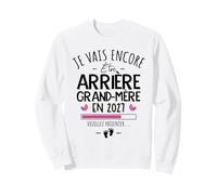 Je Vais Encore Être Arrière Grand Mère 2027 - Annonce Bébé 2 Sweatshirt