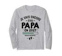 Je Vais Encore Être Papa 2027 - Annonce 2eme Grossesse Papa Manche Longue