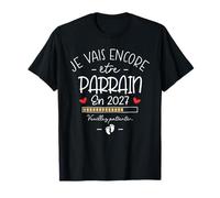 Je Vais Encore Être Parrain 2027 Annonce Parrain 2eme Fois T-Shirt