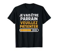 Je Vais Être Parrain 2026 - Annonce Parrain Premier Enfant T-Shirt