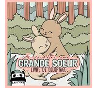 Je vais être une grande soeur - livre de coloriage: 35 images à colorier, conçues avec amour