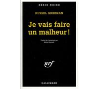 Je vais faire un malheur !