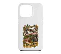 Je Vais Juste Voir À Tout À L’Heure Humour Cueilleur Coque pour iPhone 13 Pro