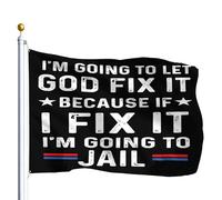 Je Vais Laisser Dieu Arranger Ça, Parce Que Si Je Le Faisais, J'Irais En Prison. Bannière Cour 90X150Cm Avec Œillets Double Face Décoration Bannière Drapeau De Cour Pour Vacances Clubs Ferme