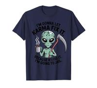 Je Vais Laisser Karma Le réparer Parce Que si Je Le répare, Je deviendrai Alien Fun T-Shirt