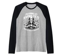 Je Vais Laisser Karma Le réparer Parce Que si Je m'y adapte, Je Vais Manche Raglan