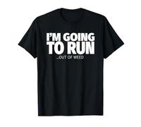 Je vais manquer d'herbe - Fumer au lieu de courir T-Shirt