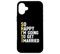 Je Vais me marier, Je suis Heureuse, Heureuse, Je Vais me marier Coque pour iPhone 16 Plus
