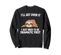 Je Vais m'en Remettre, J'Ai Juste Besoin d'être Un Premier Paresseux Dramatique Sweatshirt