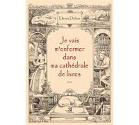 Je vais m'enfermer dans ma cathédrale de livres... - Denis Dalais - Trois Colonnes - broché - Témoignage