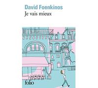 David Foenkinos – Je vais mieux – Gallimard