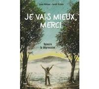 Je Vais Mieux, Merci - Vaincre La Dépression