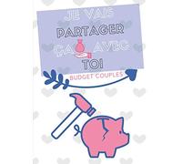 Je vais partager ça avec toi - Budget couples: Livre de compte pour le suivi des dépenses de couples